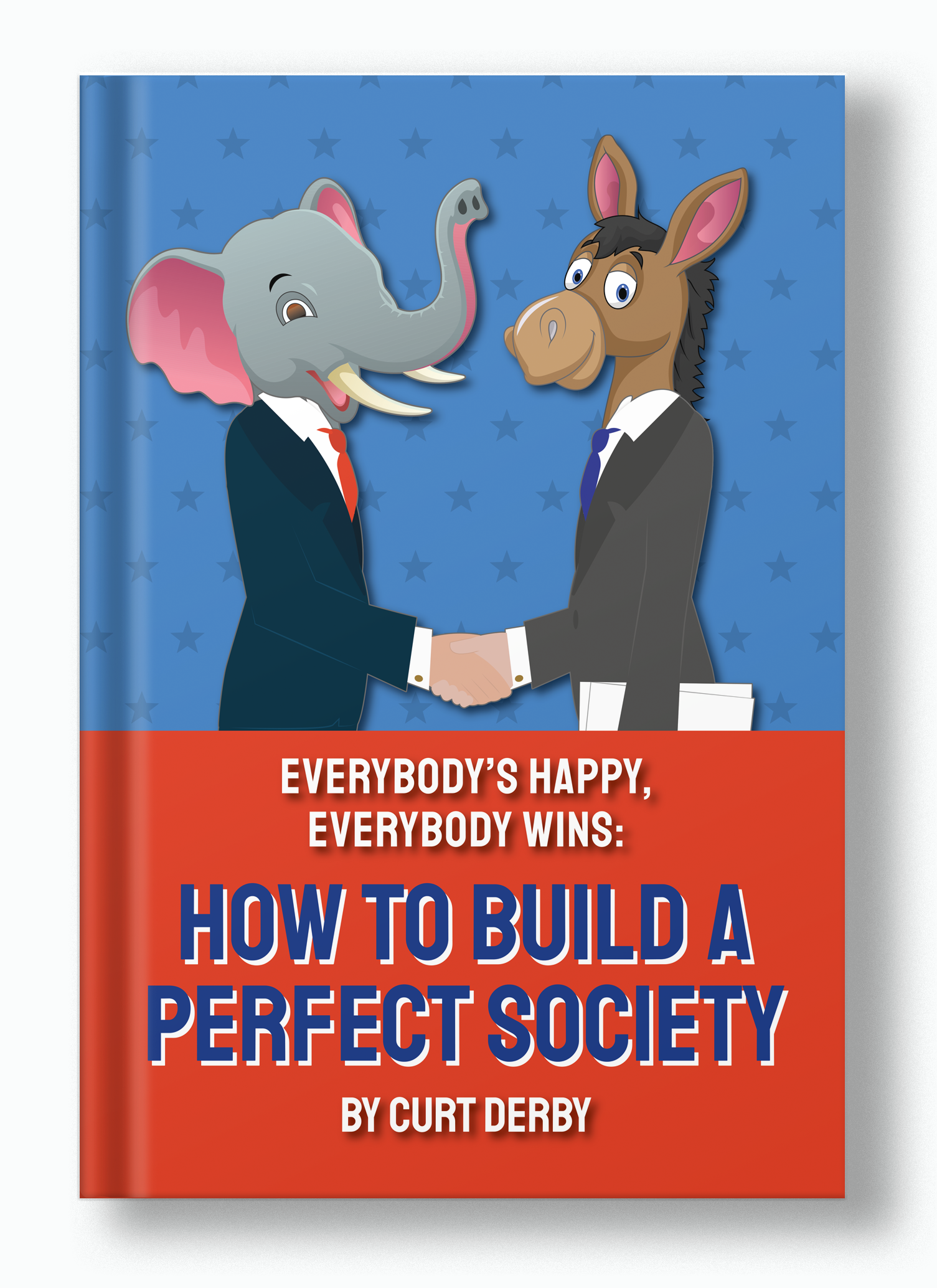 Everybody's Happy, Everybody Wins: How to Build a Perfect Society - Ebook